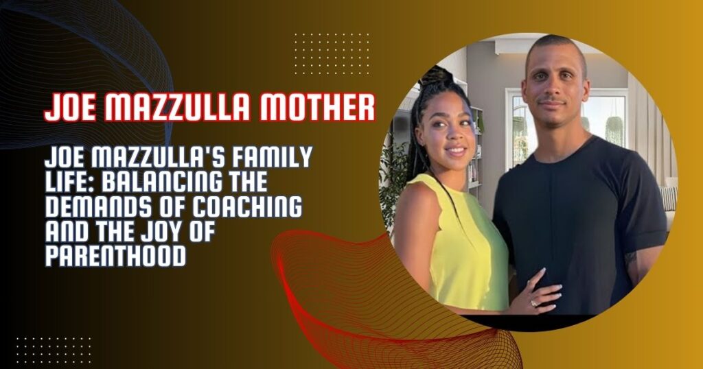 Joe Mazzulla's Family Life: Balancing the Demands of Coaching and the Joy of Parenthood