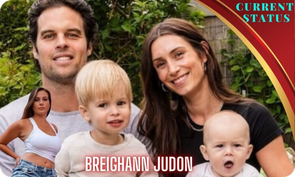 Breighann Judon Current Status: Balancing Family, Career, and Philanthropy