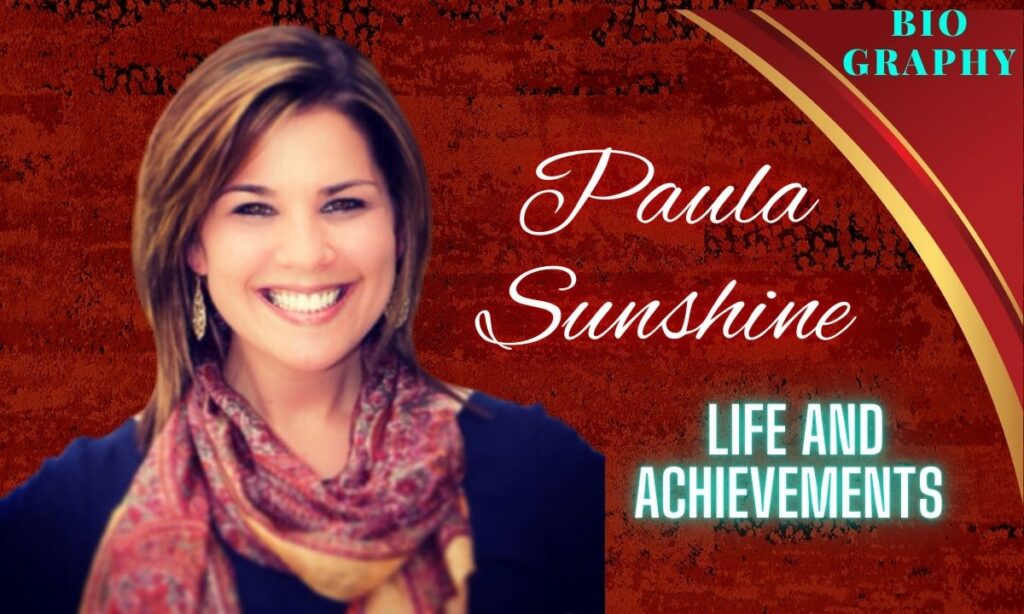 Paula Sunshine Life and Achievements