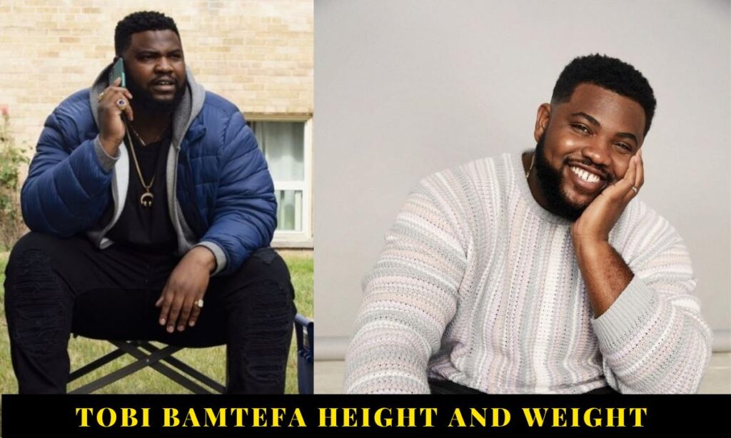 Tobi Bamtefa Height and Weight