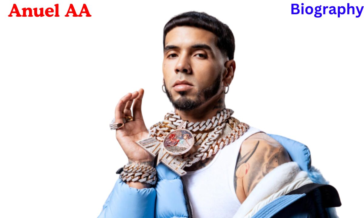 Anuel AA Height and Weight? Everything Age, Bio, Family, and More